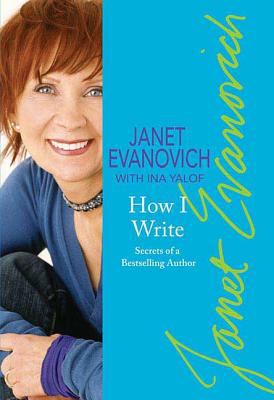 Janet Evanovich's how I write : secrets of a bestselling author cover image