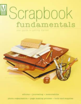 Scrapbook fundamentals : your guide to getting started cover image