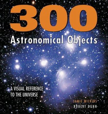 300 astronomical objects : a visual reference to the universe cover image