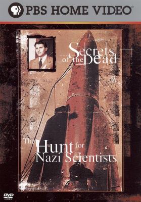 Secrets of the dead.  the hunt for Nazi scientists cover image