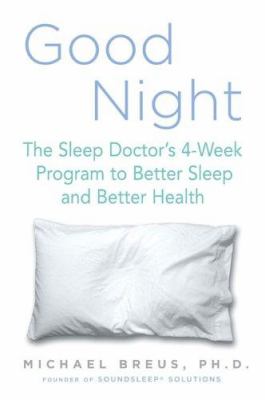 Good night : the sleep doctor's 4-week program to better sleep and better health cover image