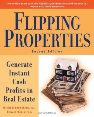 Flipping properties : generate instant cash profits in real estate cover image