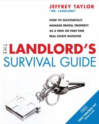The landlord's survival guide : how to successfully manage rental property as a new or part-time real estate investor cover image