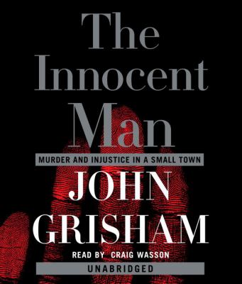 The innocent man [murder and injustice in a small town] cover image