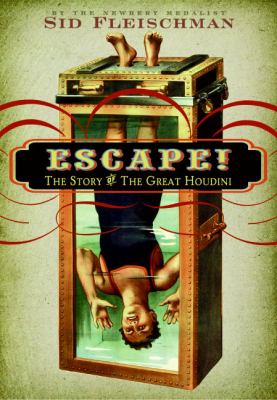 Escape! : the story of the great Houdini cover image