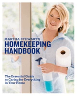 Martha Stewart's homekeeping handbook : the essential guide to caring for eveything in your home cover image