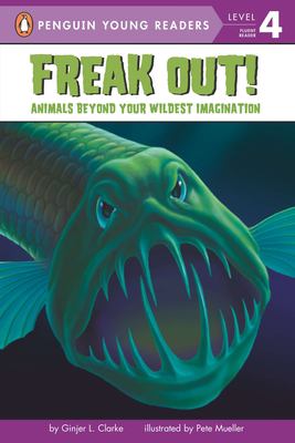 Freak out! : animals beyond your wildest imagination cover image