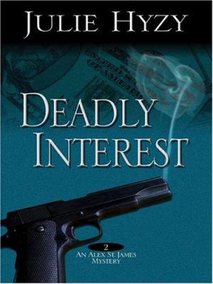 Deadly interest : an Alex St. James mystery cover image