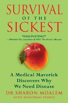 Survival of the sickest : a medical maverick discovers why we need disease  cover image cdn