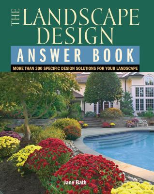 The landscape design answer book : more than 300 specific design solutions for your landscape cover image
