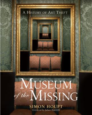 Museum of the missing : a history of art theft cover image