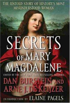 Secrets of Mary Magdalene : the untold story of history's most misunderstood woman cover image