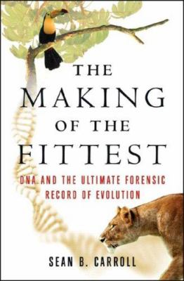 The making of the fittest : DNA and the ultimate forensic record of evolution cover image