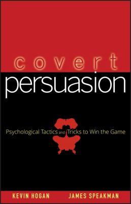 Covert persuasion : psychological tactics and tricks to win the game cover image