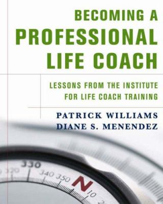 Becoming a professional life coach : lessons from the Institute for Life Coach Training cover image
