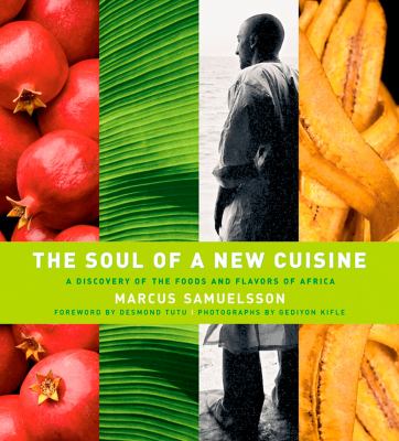 The soul of a new cuisine : a discovery of the foods and flavors of Africa cover image