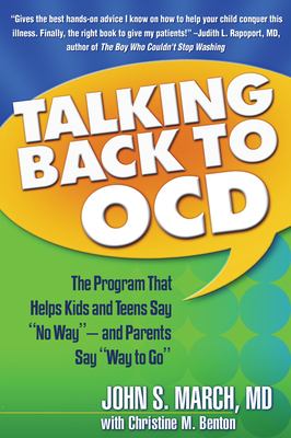 Talking back to OCD : the program that helps kids and teens say "no way"-- and parents say "way to go"  cover image cdn
