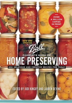 Complete book of home preserving : 400 delicious and creative recipes for today cover image