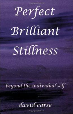 Perfect brilliant stillness : beyond the individual self cover image