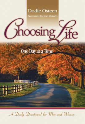 Choosing life, one day at a time : a daily devotional for men and women cover image