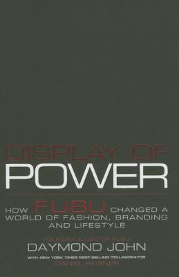 Display of power : how FUBU changed a world of fashion, branding and lifestyle cover image