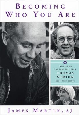 Becoming who you are : insights on the true self from Thomas Merton and other saints  cover image cdn