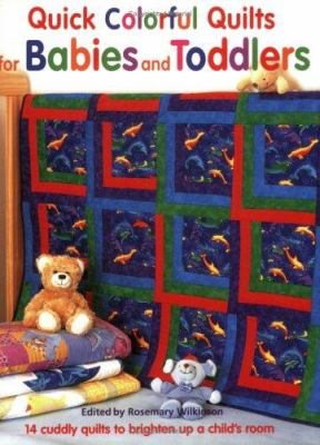 Quick colorful quilts for babies and toddlers cover image