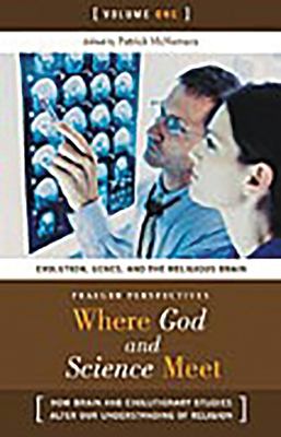 Where God and science meet : how brain and evolutionary studies alter our understanding of religion cover image