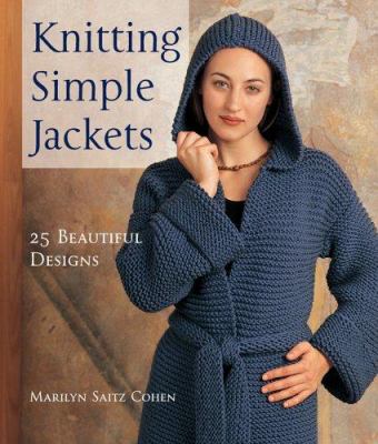 Knitting simple jackets : 25 beautiful designs cover image