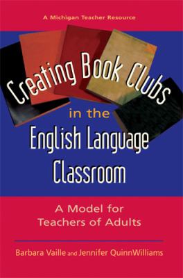 Creating book clubs in the English language classroom : a model for teachers of adults cover image