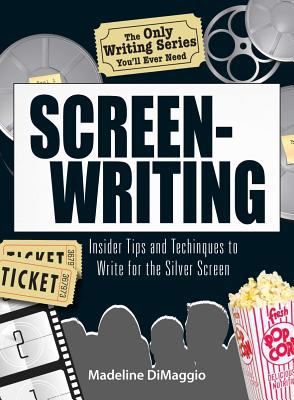 Screen writing : insider tips and techniques to write for the silver screen! cover image