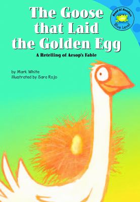 The goose that laid the golden egg : a retelling of Aesop's fable cover image