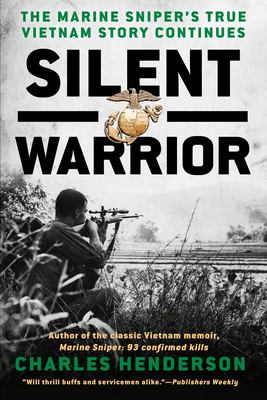 Silent warrior : the Marine sniper's Vietnam story continues cover image