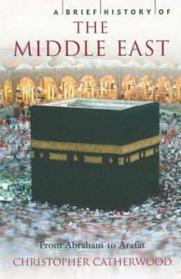 A brief history of the Middle East : [from Abraham to Arafat] cover image