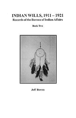 Indian wills, 1911-1921 : Records of the Bureau of Indian Affairs. book 2 cover image