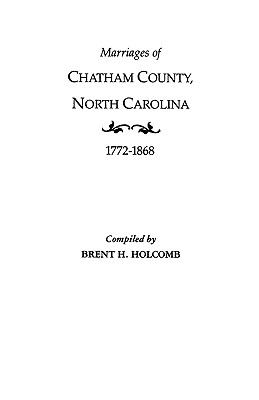 Marriages of Chatham County, North Carolina, 1772-1868 cover image