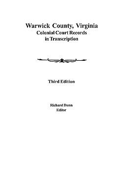 Warwick County, Virginia, colonial court records in transcription  cover image cdn