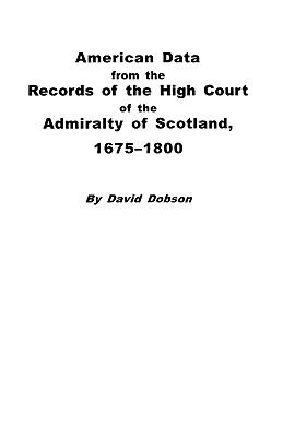 American data from the records of the High Court of the Admiralty of Scotland, 1675-1800 cover image