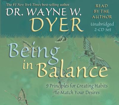 Being in balance 9 principles for creating habits to match your desires cover image