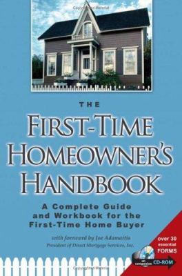 The first-time homeowner's handbook : a complete guide and workbook for the first-time home buyer cover image