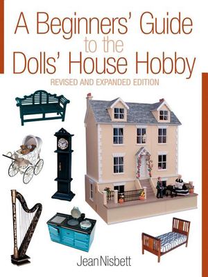 A beginners' guide to the dolls' house hobby cover image