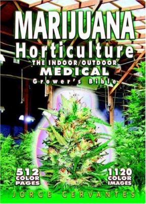 Marijuana horticulture : the indoor/outdoor medical grower's bible cover image