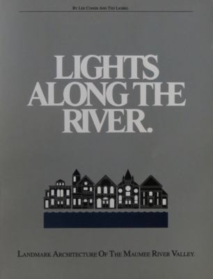 Lights along the river : landmark architecture of the Maumee River Valley cover image