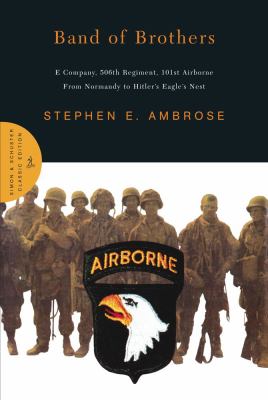 Band of brothers : E company, 506th regiment, 101st airborne from Normandy to Hitler's eagle's nest  cover image cdn