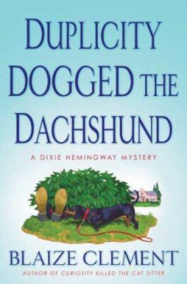 Duplicity dogged the dachshund : the second Dixie Hemingway mystery cover image