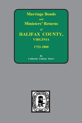 Marriage bonds and ministers' returns of Halifax County, Virginia, 1753-1800 cover image