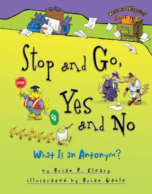 Stop and go, yes and no : what is an antonym?  cover image cdn