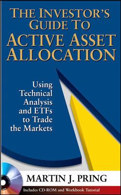 The investor's guide to active asset allocation : using intermarket technical analysis and ETFs to trade the markets cover image