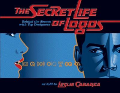 The secret life of logos : behind the scenes with top designers cover image