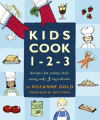 Kids cook 1-2-3 : recipes for young chefs using only 3 ingredients cover image